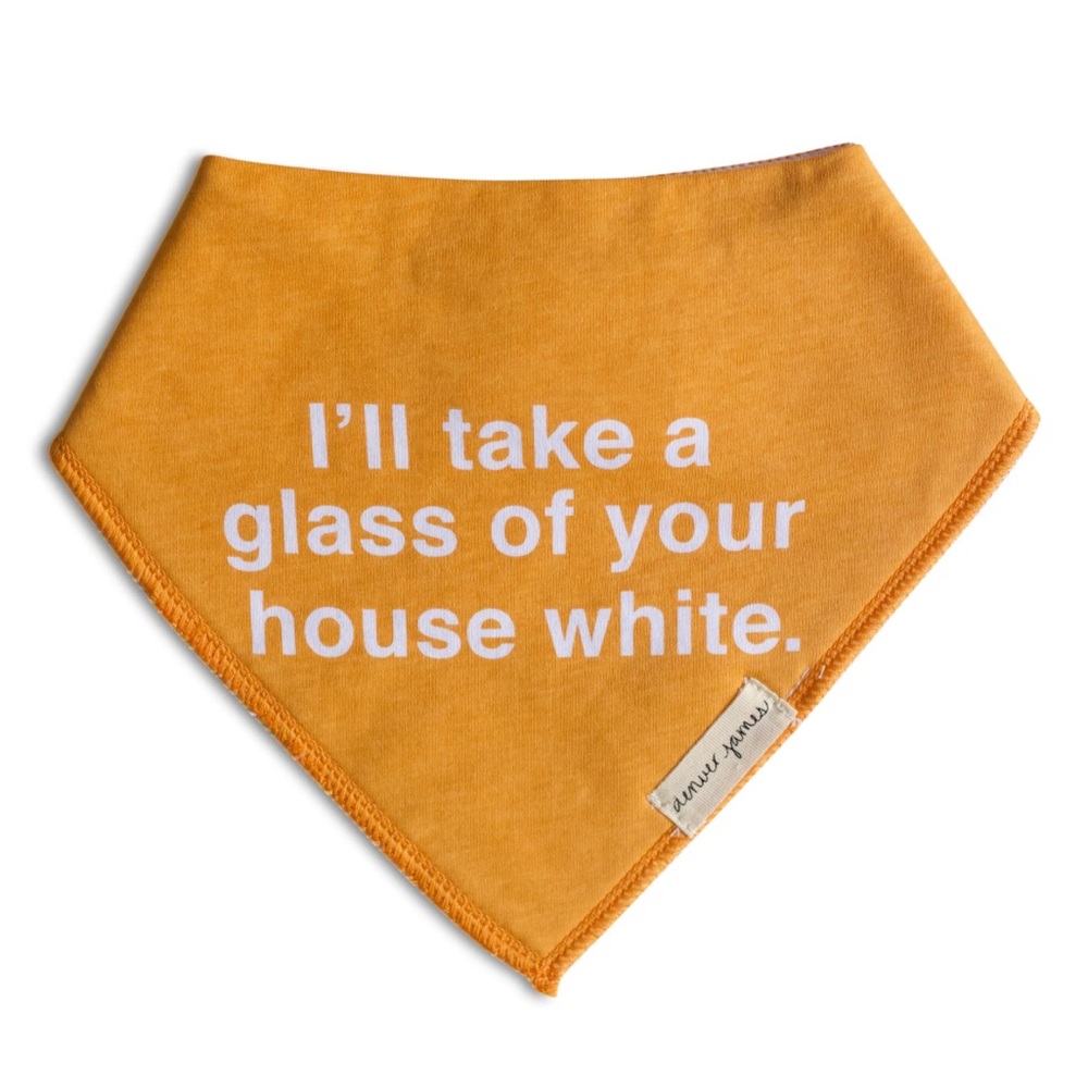 Denver James Statement Bib I’ll Take a Glass of Your House White Bandana Style
